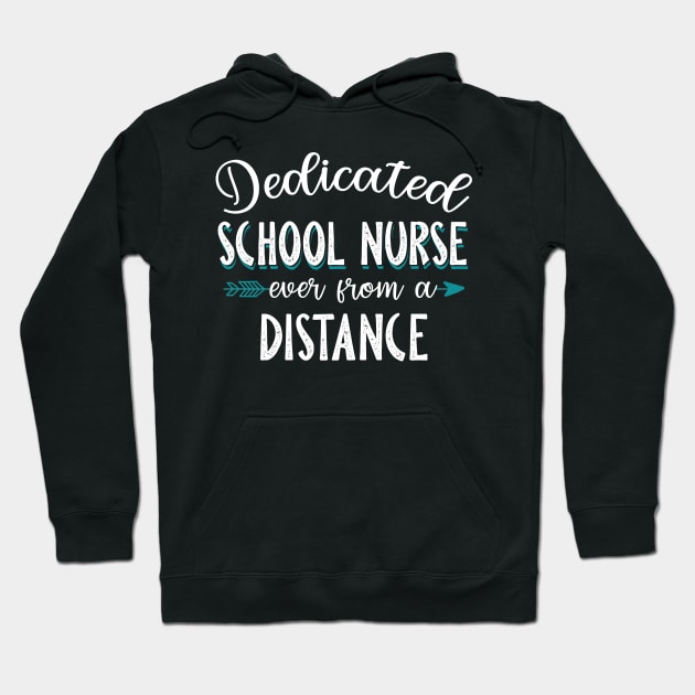 Dedicated School Nurse Even From A Distance Hoodie by Pelman